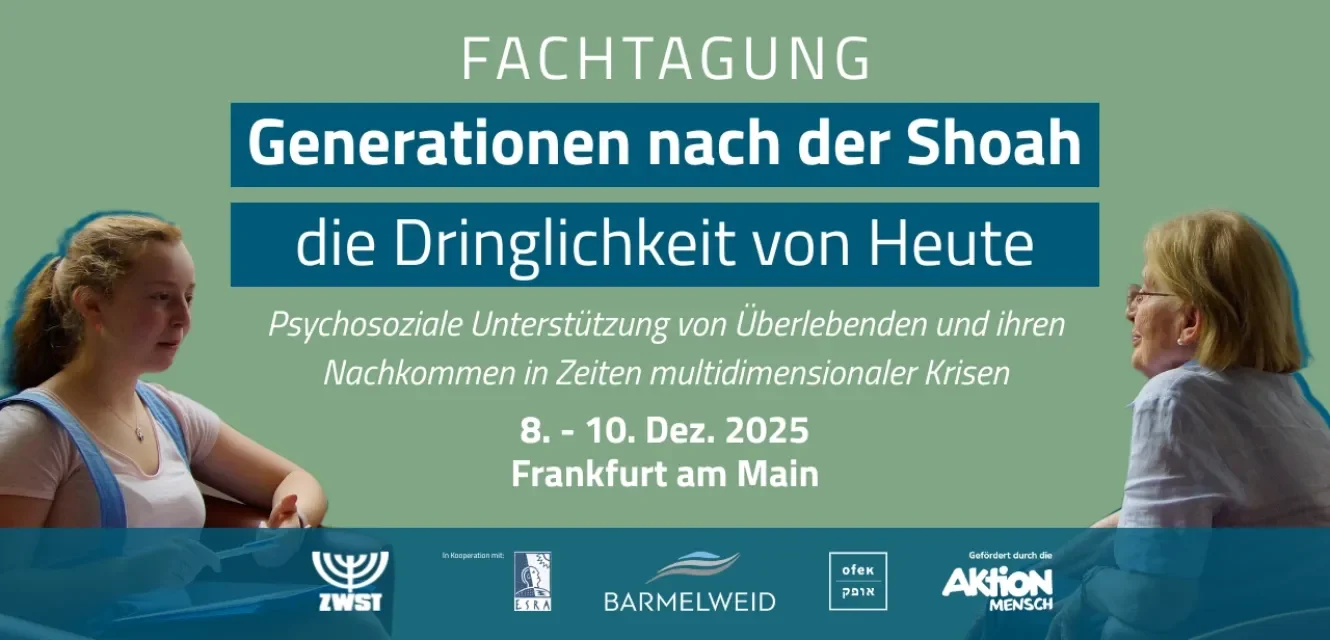 Fachtagung: Generationen nach der Shoah - die Dringlichkeit von Heute