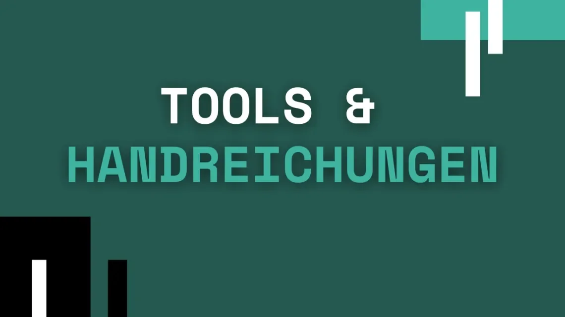 Tools und Handreichungen
