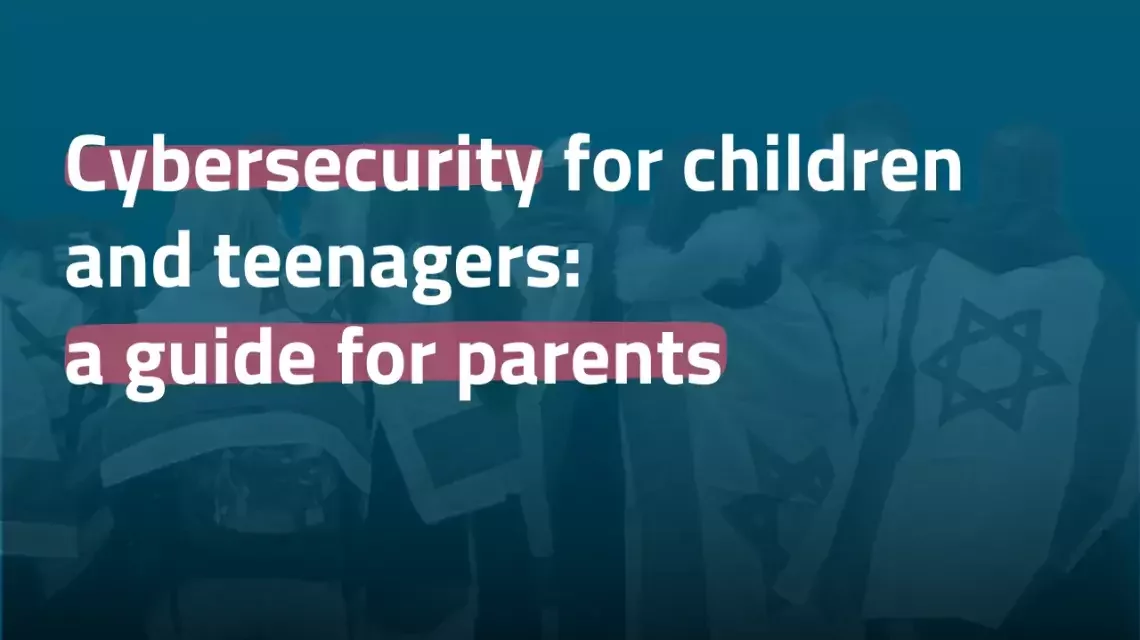 Cybersecurity for children and teenagers: a guide for parents