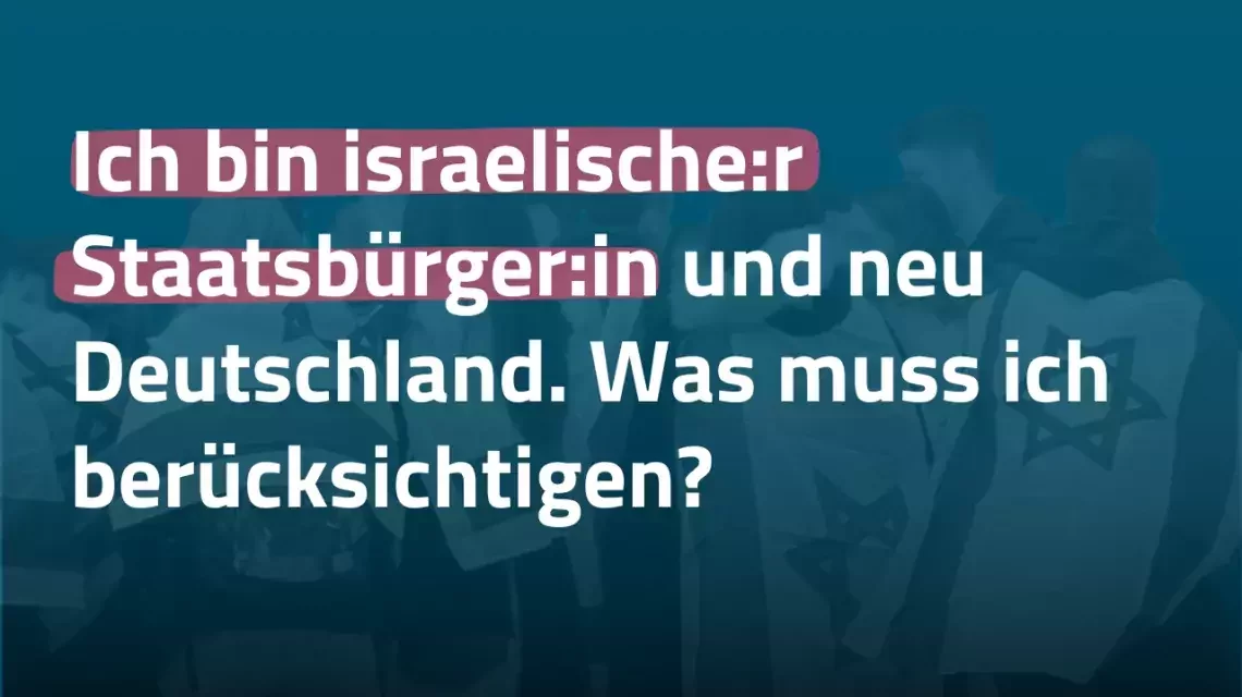 Textgrafik: Was müssen israelische Staatsbürger in Deutschland berücksichtigen