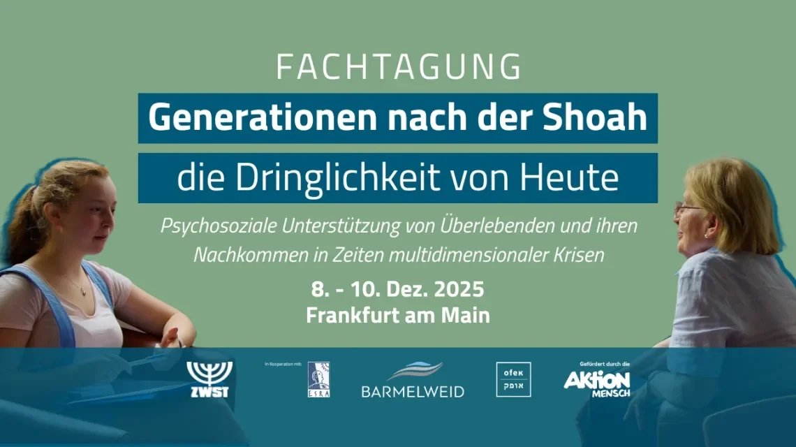 Fachtagung: Generationen nach der Shoah - die Dringlichkeit von Heute
